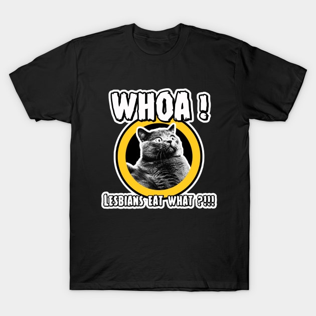 Whoa cat ! T-Shirt by NineBlack